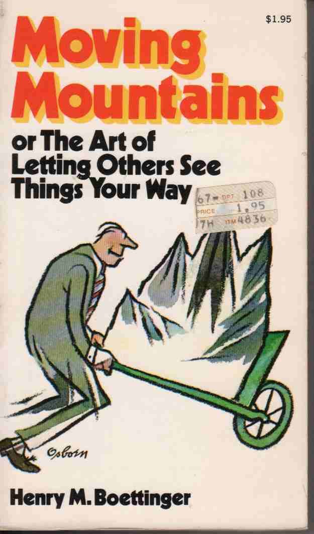 Moving mountains: or, The Art of Letting Others See Things Your Way
