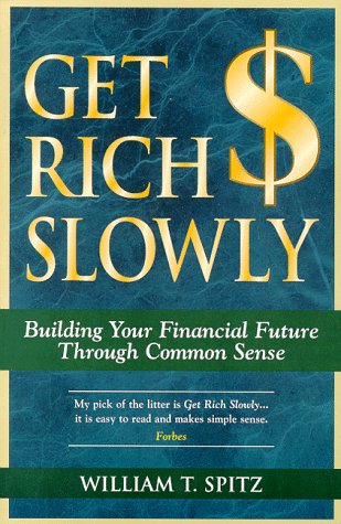 Get Rich Slowly: Building Your Financial Future Through Common Sense - 2099