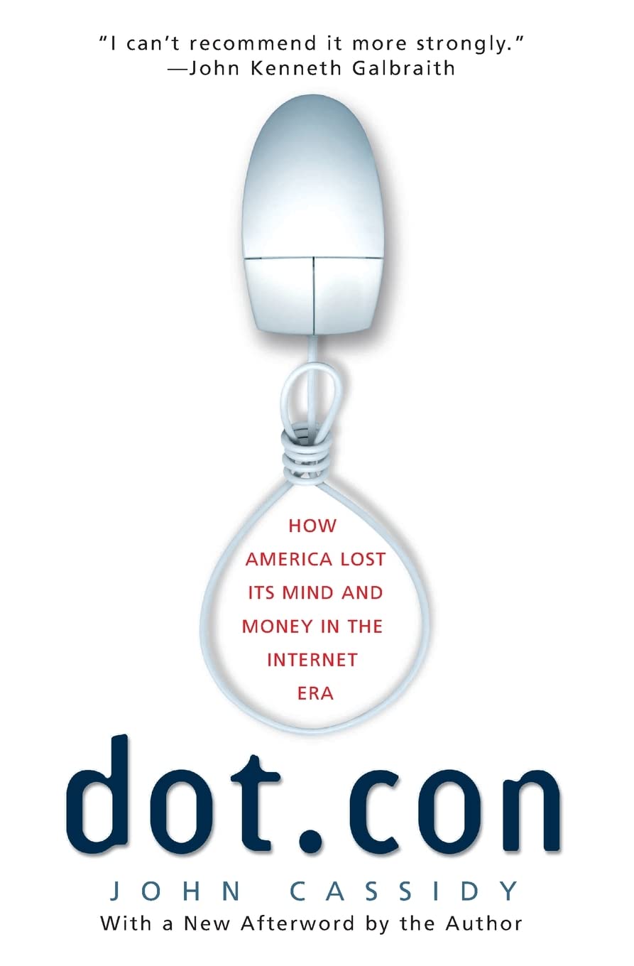 Dot.con: How America Lost Its Mind and Money in the Internet Era - 6500