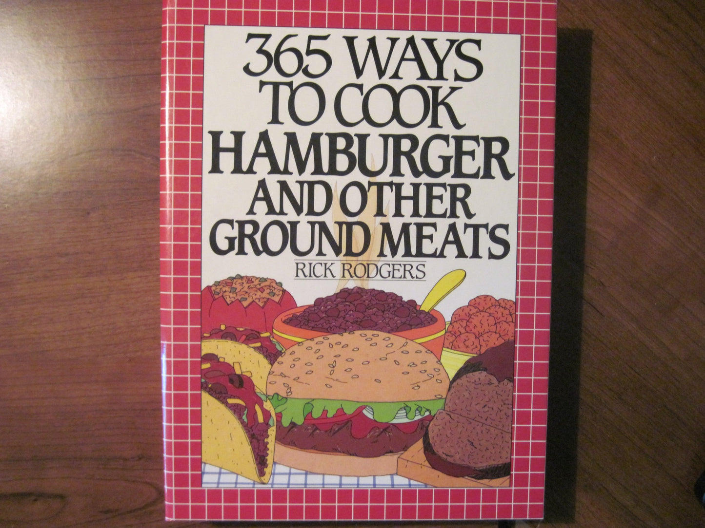 365 Ways to Cook Hamburger and Other Ground Meats - 7460