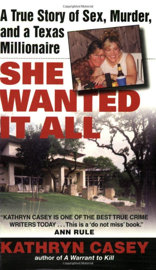 She Wanted It All: A True Story of Sex, Murder, and a Texas Millionaire (Avon True Crime) - 6009