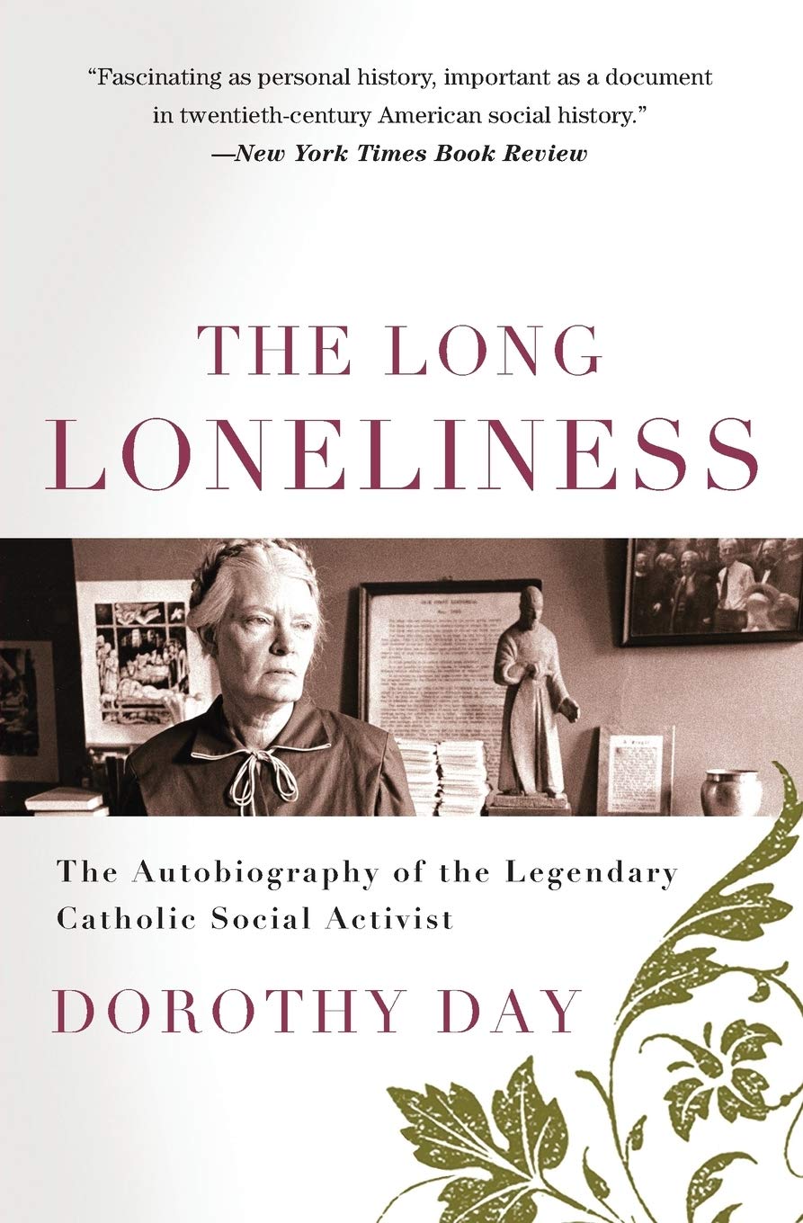 The Long Loneliness: The Autobiography of the Legendary Catholic Social Activist - 5678