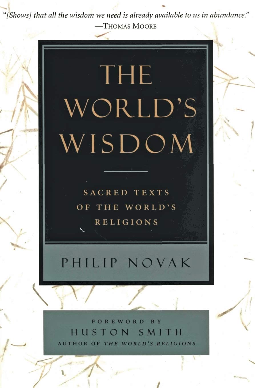 The World's Wisdom: Sacred Texts of the World's Religions - 7841