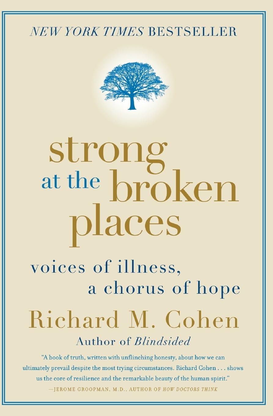 Strong at the Broken Places: Voices of Illness, a Chorus of Hope - 5381