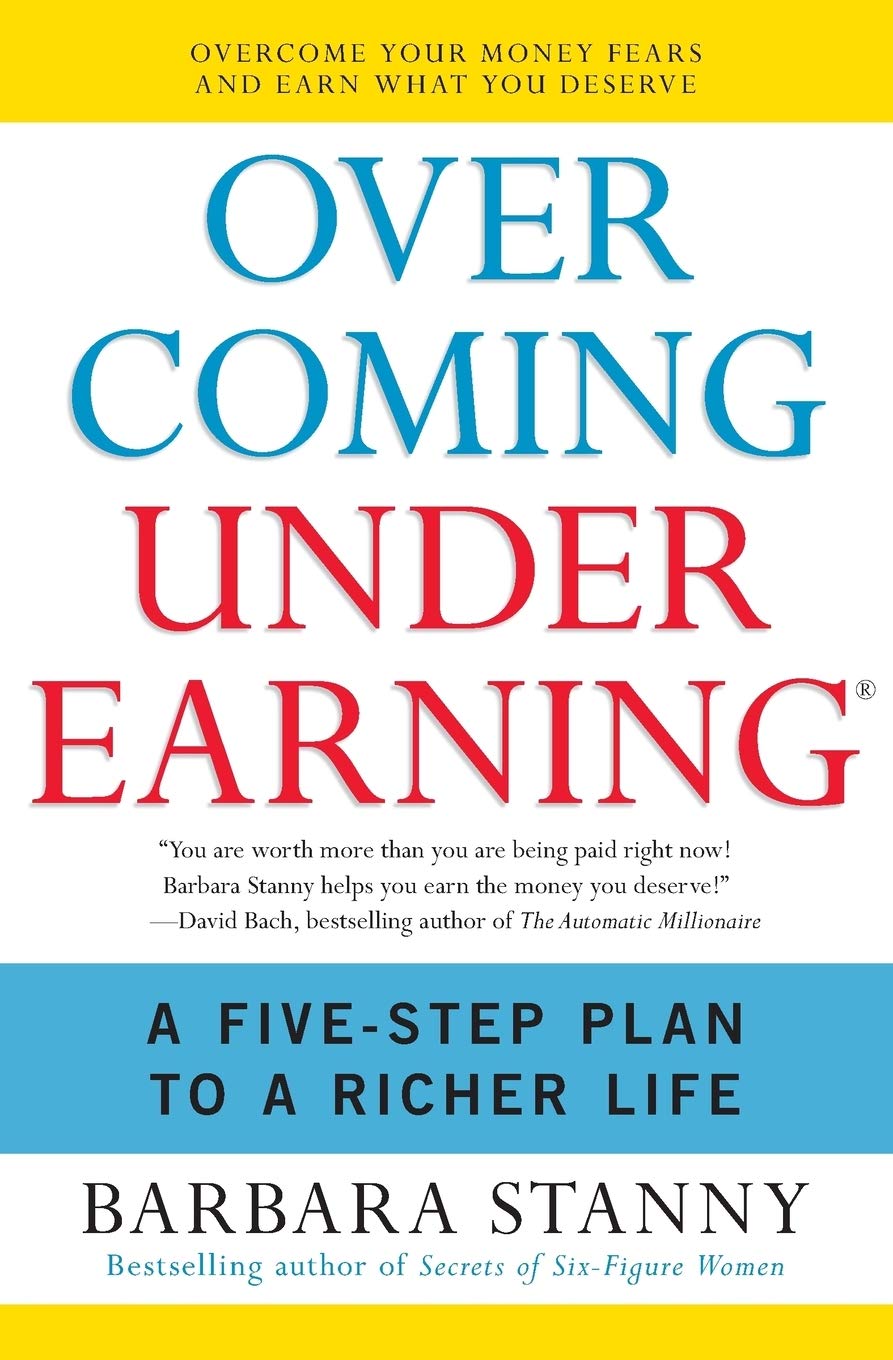 Overcoming Underearning(R): A Five-Step Plan to a Richer Life