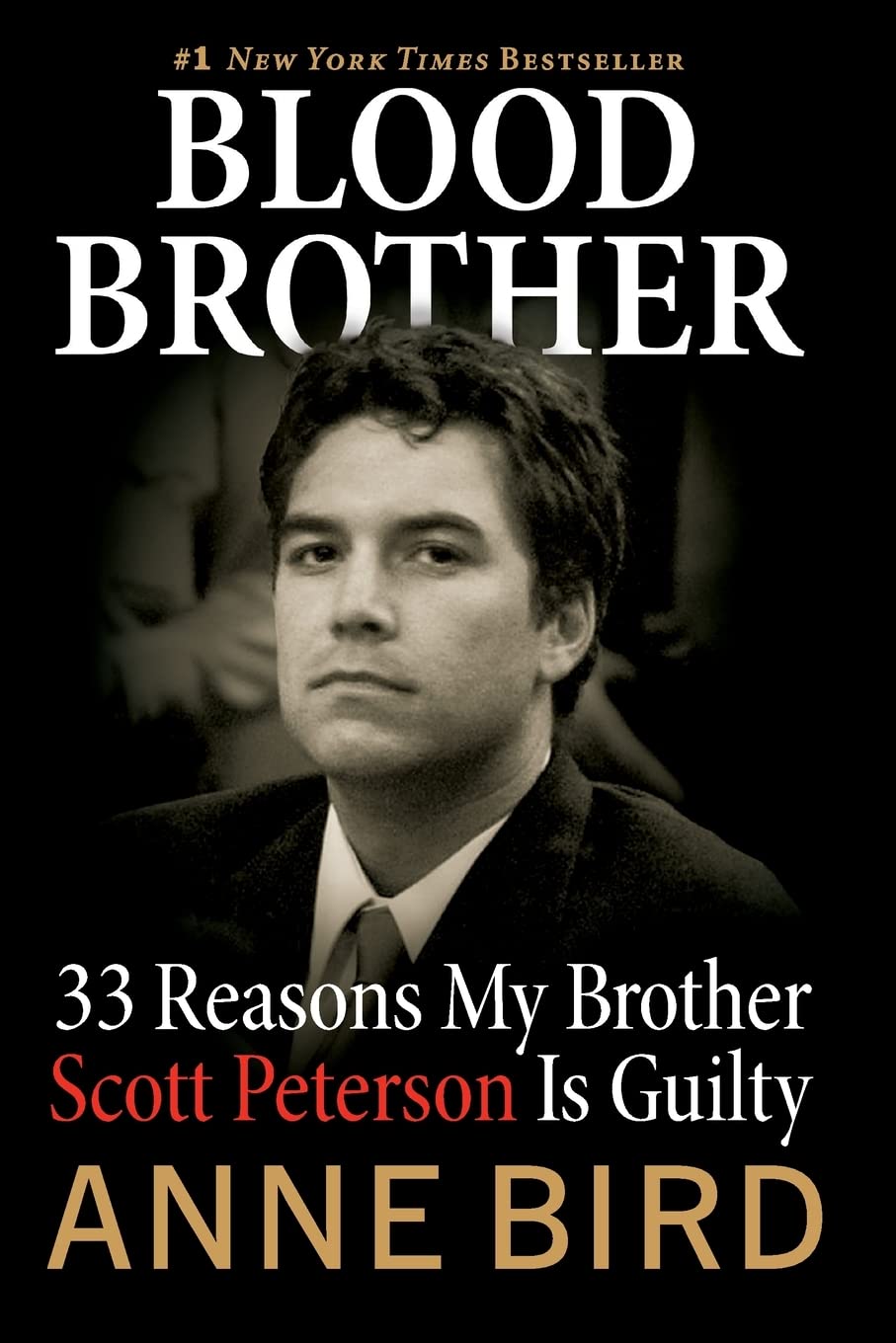 Blood Brother: 33 Reasons My Brother Scott Peterson Is Guilty - 7527