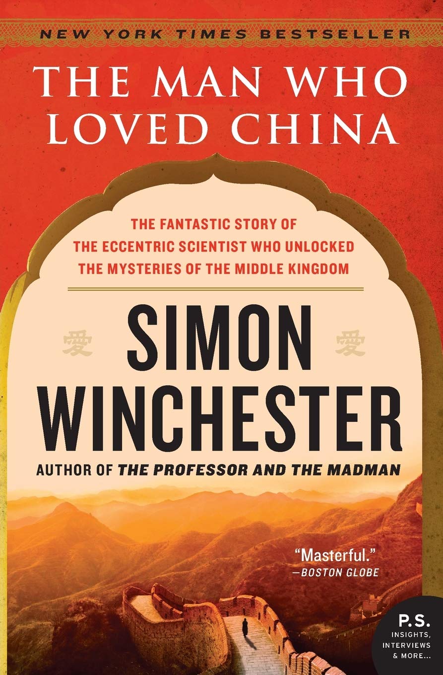 The Man Who Loved China: The Fantastic Story of the Eccentric Scientist Who Unlocked the Mysteries of the Middle Kingdom (P.S.) - 4071
