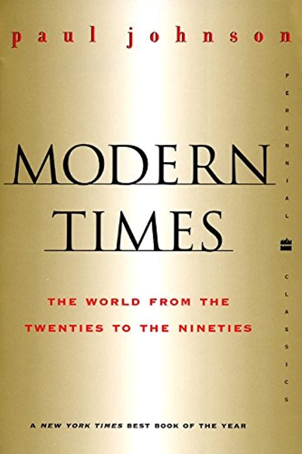 Modern Times Revised Edition: The World from the Twenties to the Nineties (Perennial Classics) - 5930