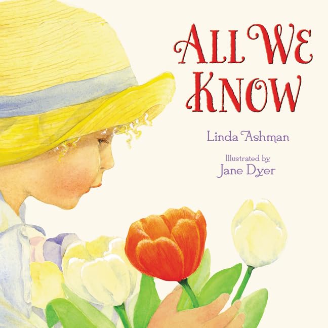All We Know: A Beautifully Illustrated and Timeless Story About Parent and Child Love and the Natural World for Kids (Ages 4-8)