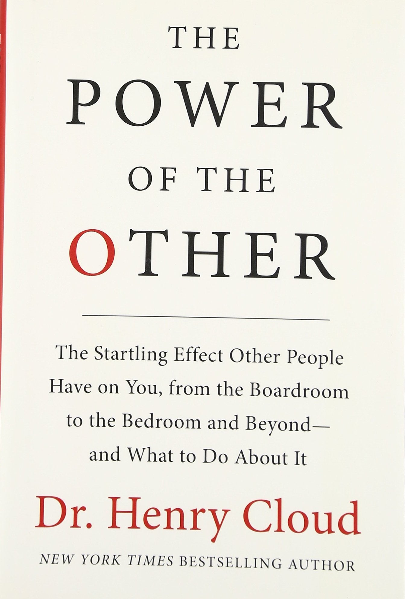 The Power of the Other: The startling effect other people have on you, from the boardroom to the bedroom and beyond-and what to do about it - 6464