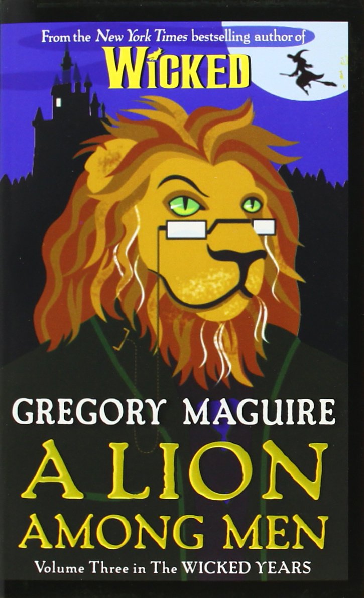 A Lion Among Men: Volume Three in The Wicked Years (Wicked Years, 3)