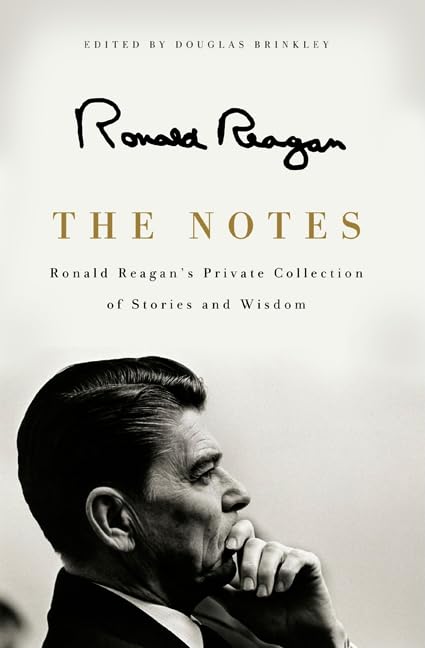 The Notes: Ronald Reagan's Private Collection of Stories and Wisdom - 2263