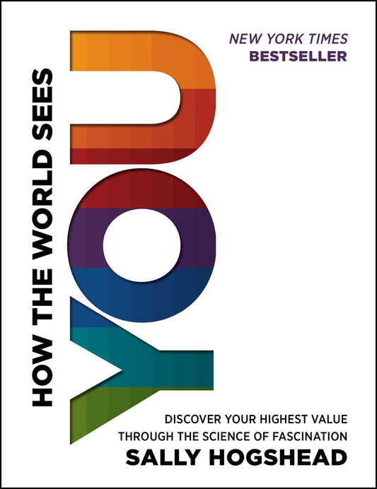 How the World Sees You: Discover Your Highest Value Through the Science of Fascination - 1936