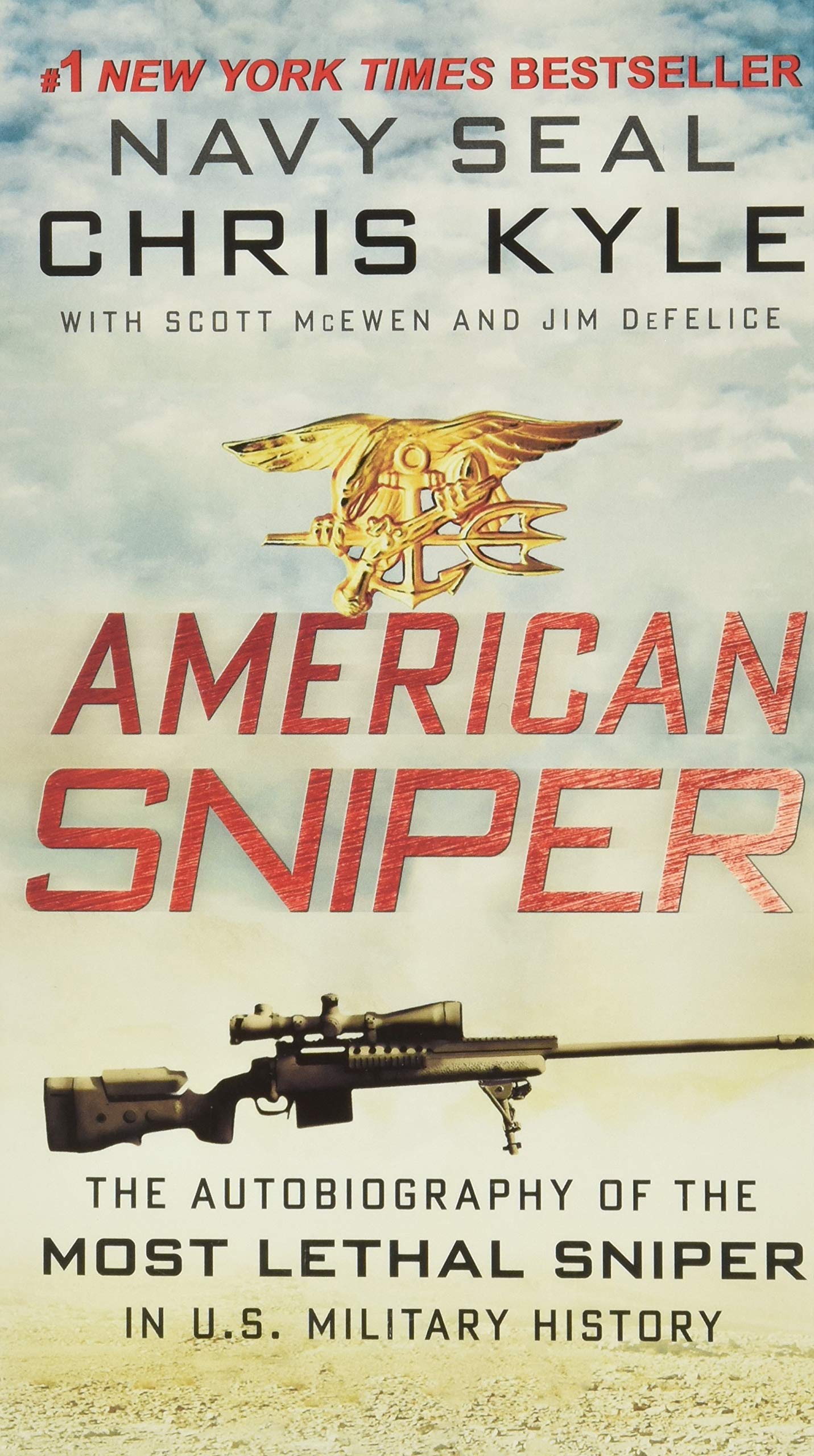 American Sniper: The Autobiography of the Most Lethal Sniper in US Military History―A Navy SEAL's Memoir of War and Family