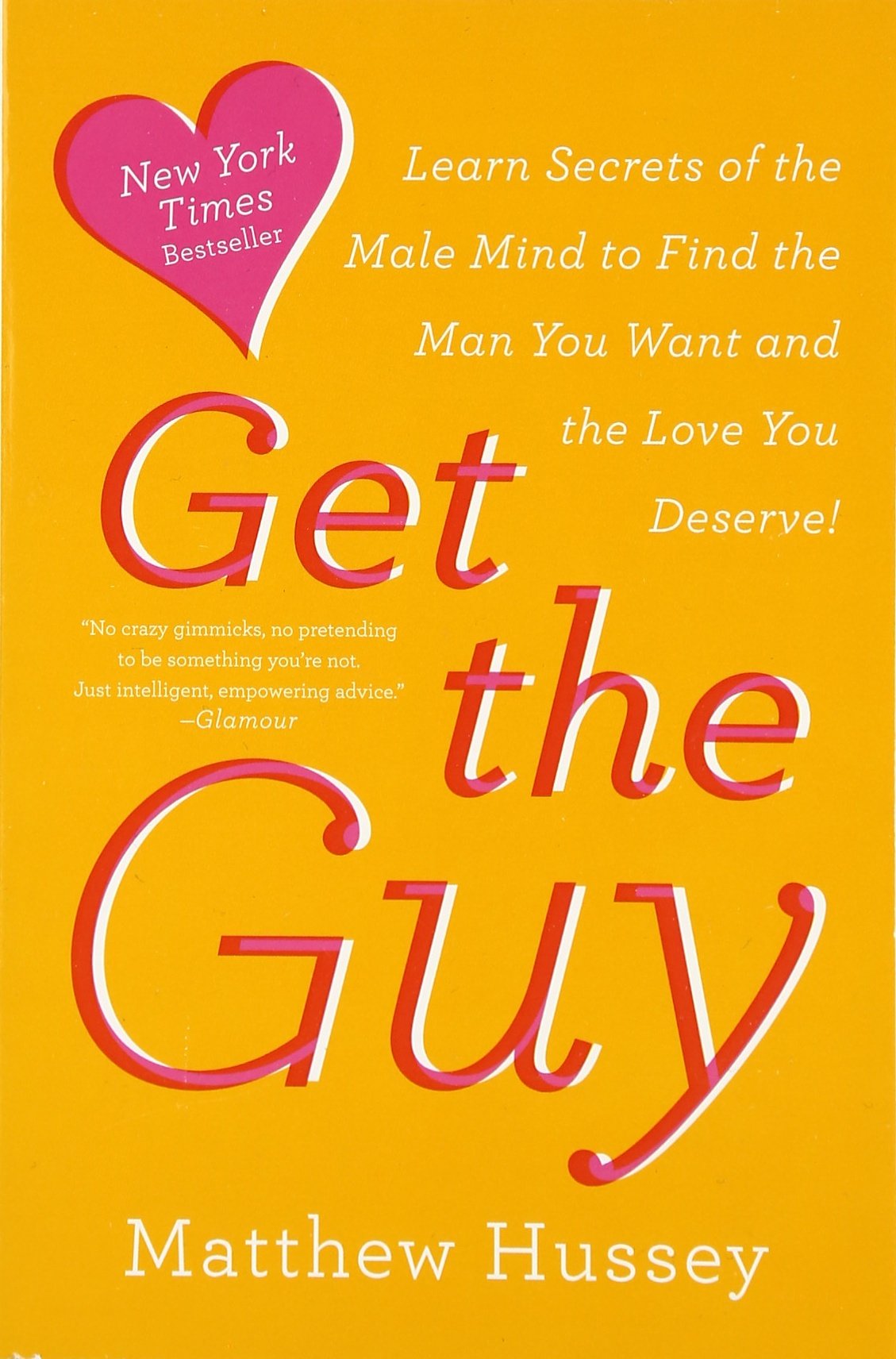Get the Guy: Learn Secrets of the Male Mind to Find the Man You Want and the Love You Deserve - 2142