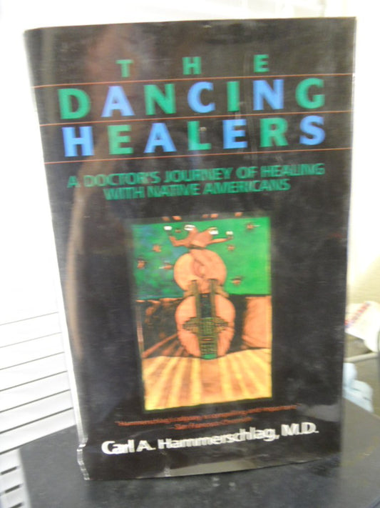 The Dancing Healers: A Doctor's Journey of Healing With Native Americans - 8489