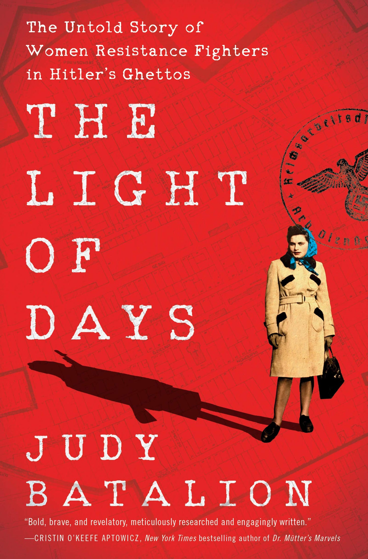 The Light of Days: The Untold Story of Women Resistance Fighters in Hitler's Ghettos - 9804