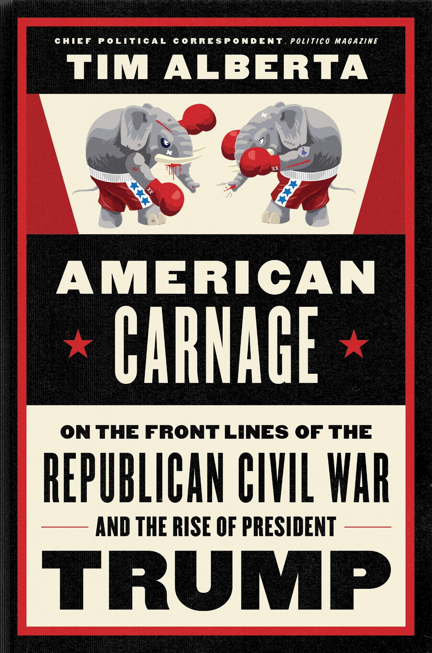 American Carnage: On the Front Lines of the Republican Civil War and the Rise of President Trump - 8863