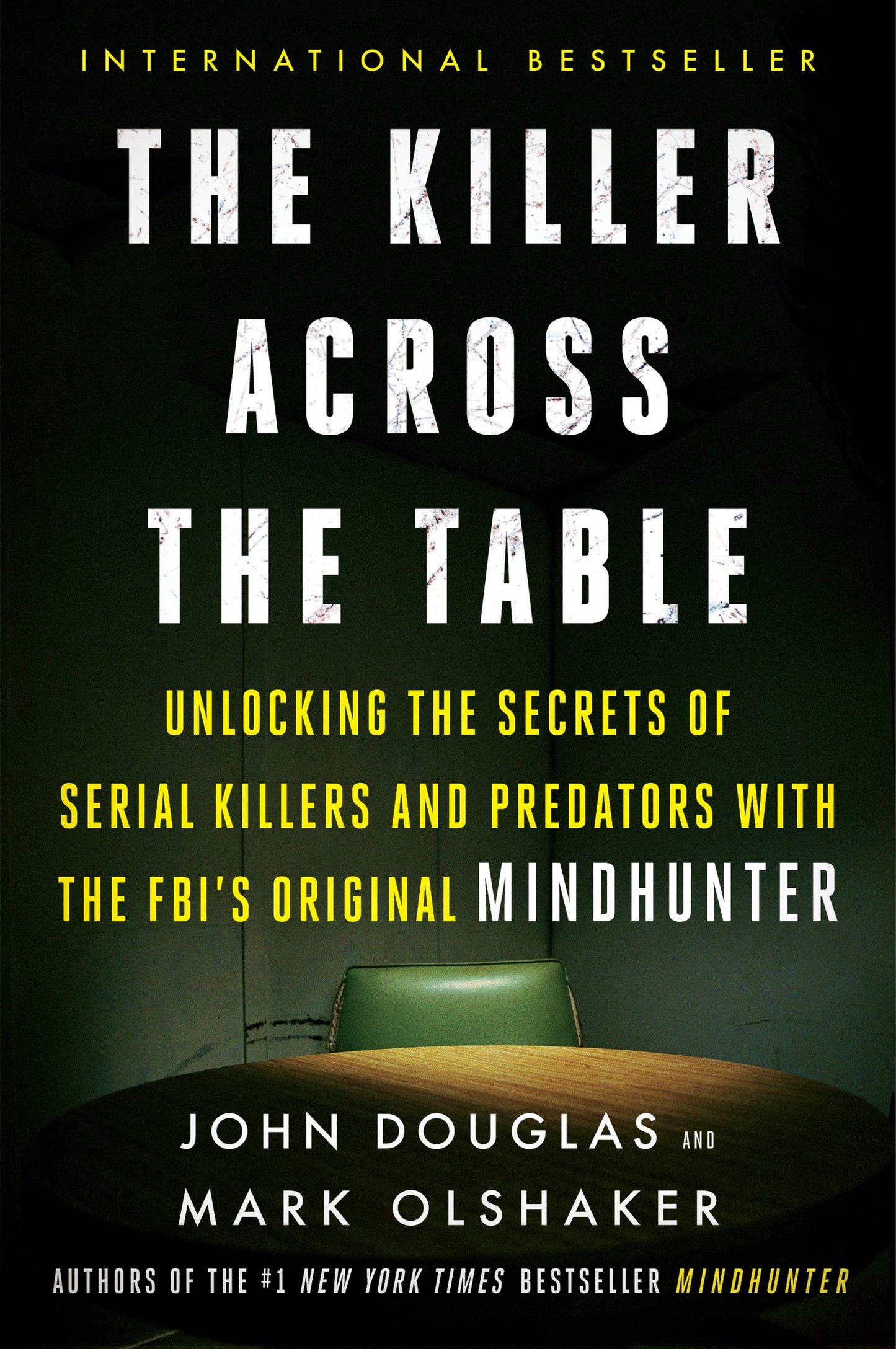 The Killer Across the Table: Unlocking the Secrets of Serial Killers and Predators with the FBI's Original Mindhunter - 3327