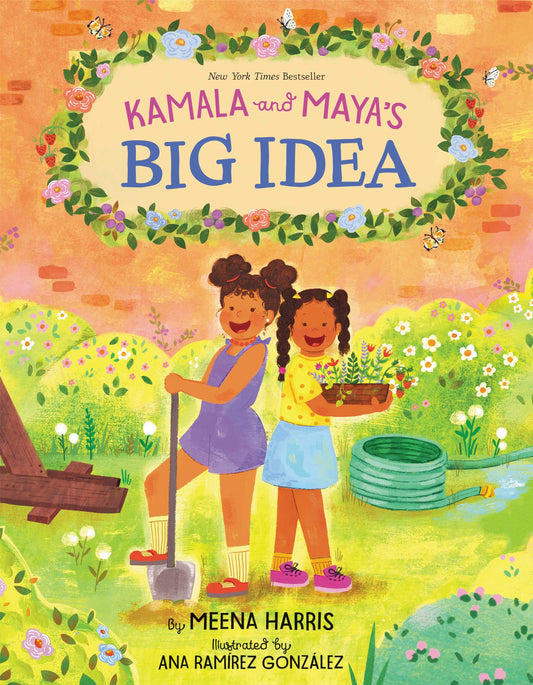 Kamala and Maya’s Big Idea: A Story from the Childhood of Vice President and 2024 US Presidential Candidate Kamala Harris that Empowers Kids to Make a Difference - 7442