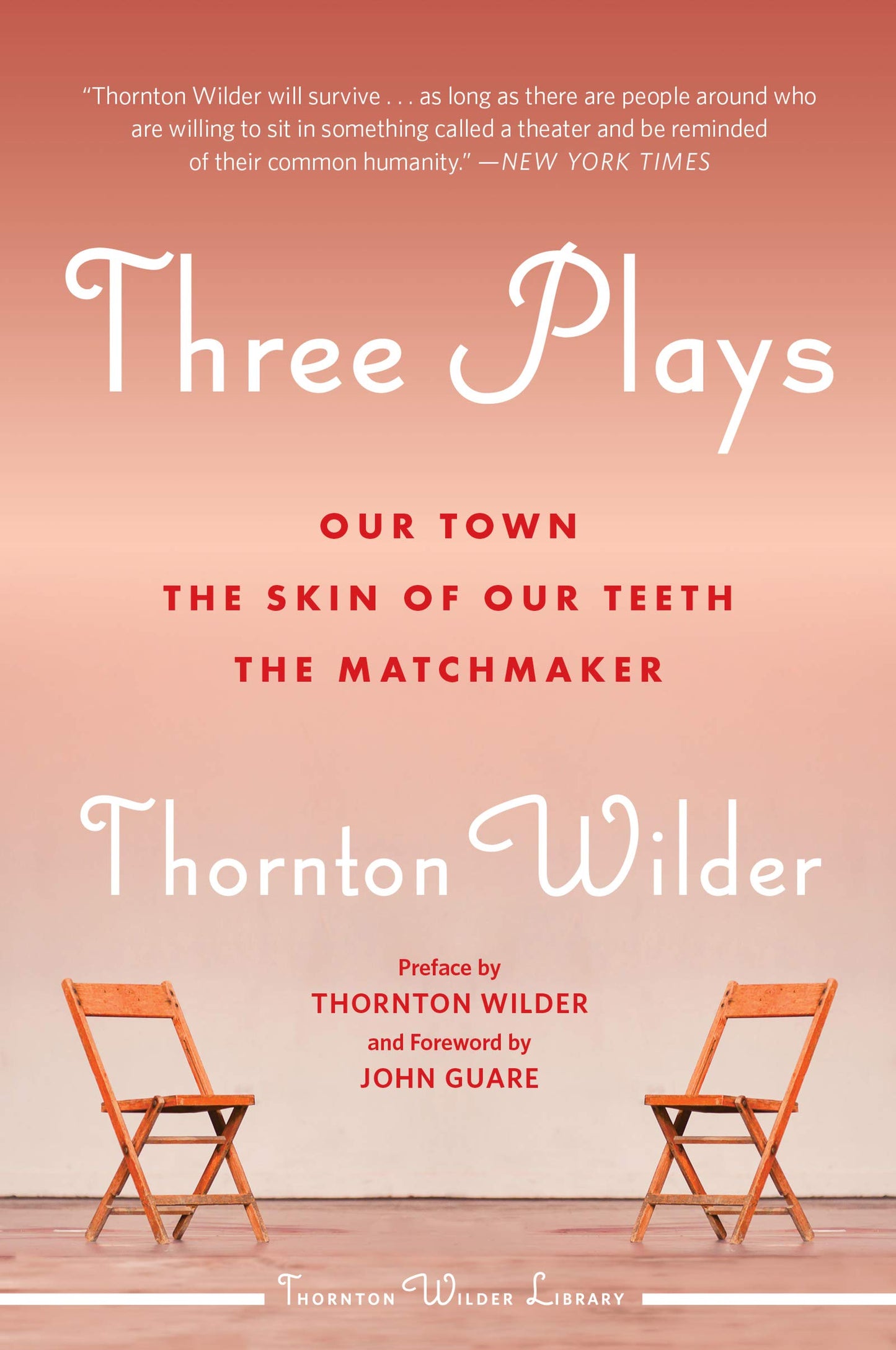 Three Plays: Our Town, The Skin of Our Teeth, and The Matchmaker (Perennial Classics)