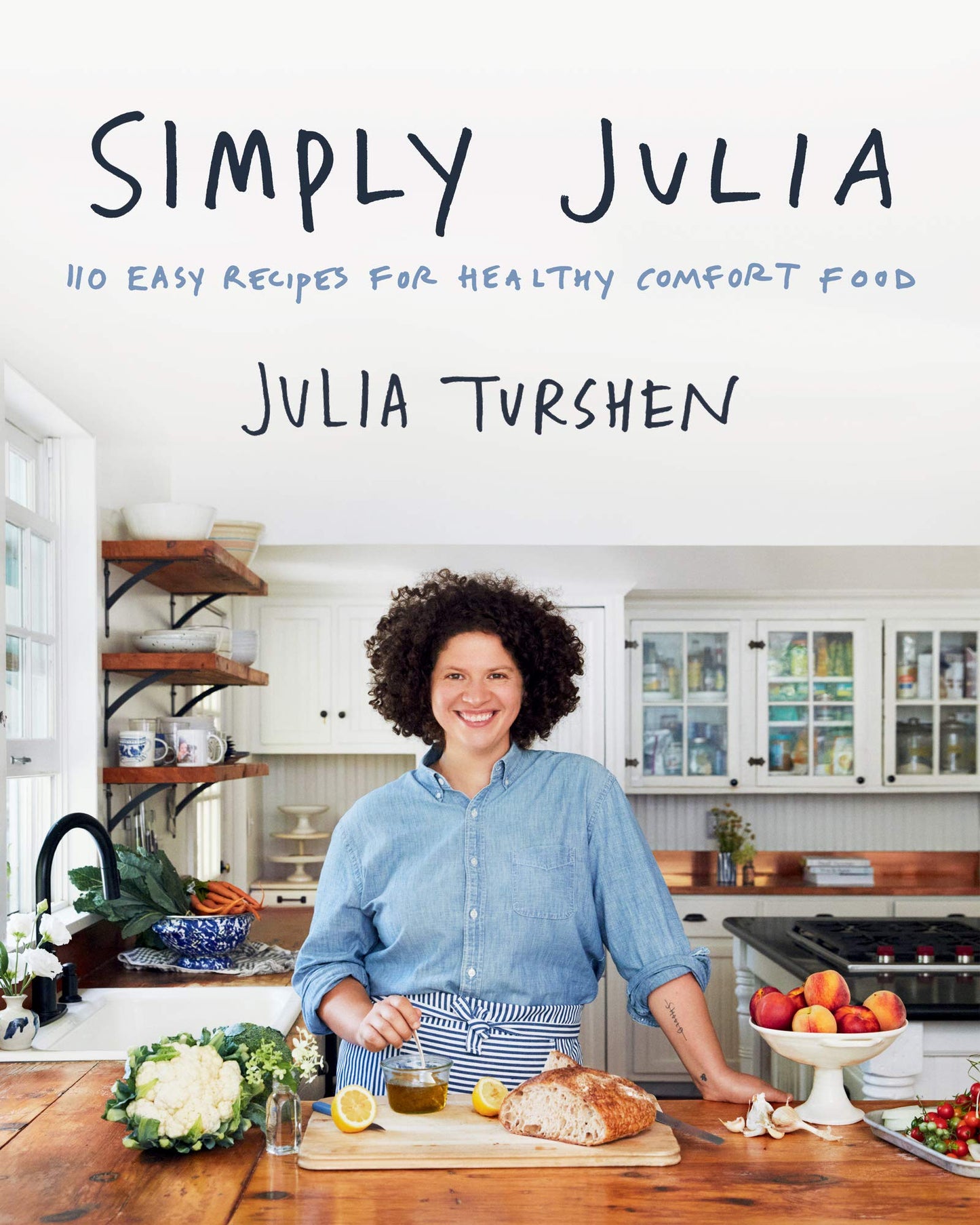 Simply Julia: 110 Easy Recipes for Healthy Comfort Food - 321