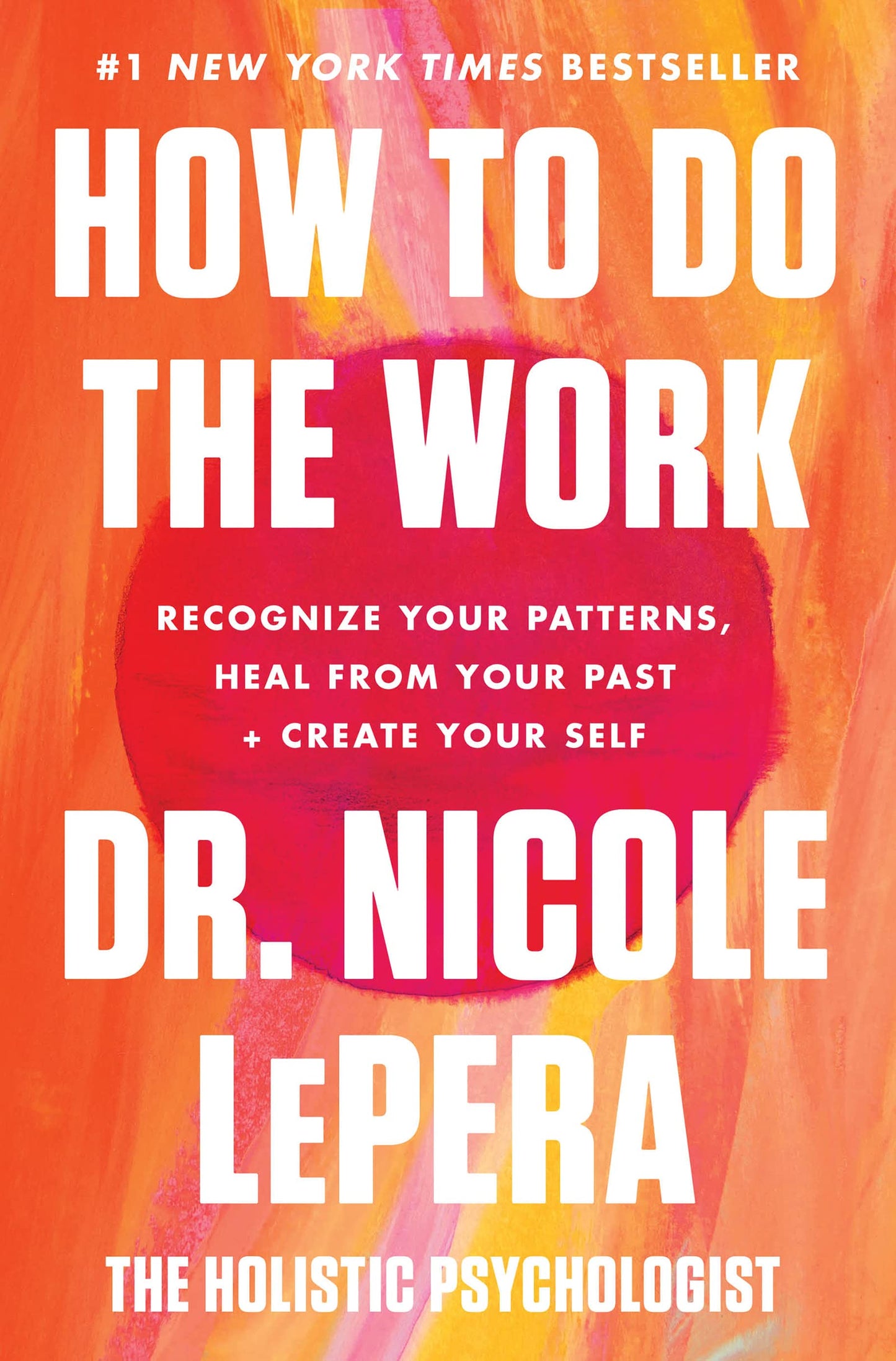How to Do the Work: Recognize Your Patterns, Heal from Your Past, and Create Your Self - 6407