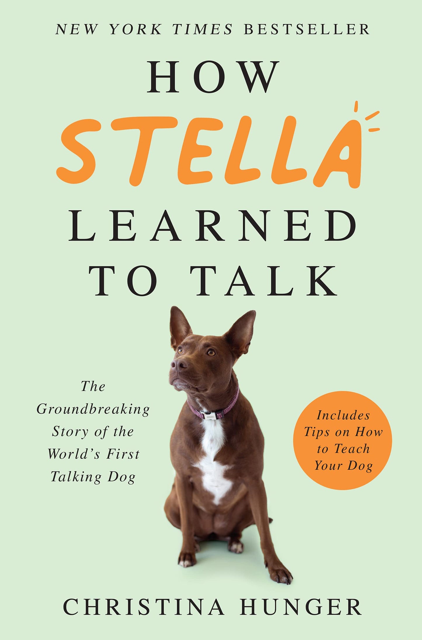 How Stella Learned to Talk: The Groundbreaking Story of the World's First Talking Dog - 1