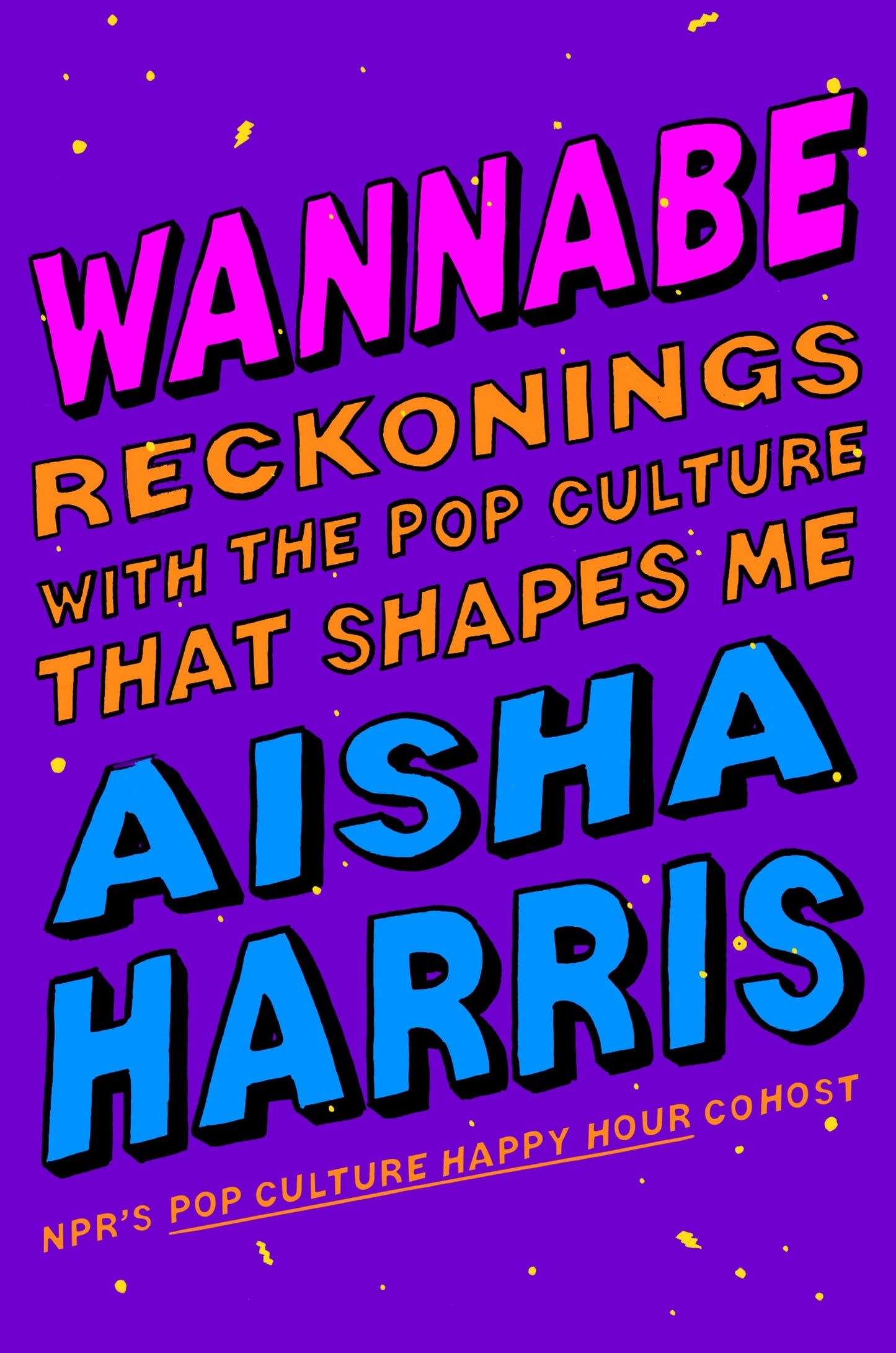 Wannabe: Reckonings with the Pop Culture That Shapes Me