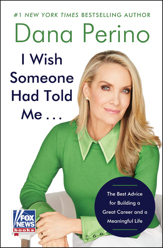 I Wish Someone Had Told Me . . .: The Best Advice for Building a Great Career and a Meaningful Life - 7382