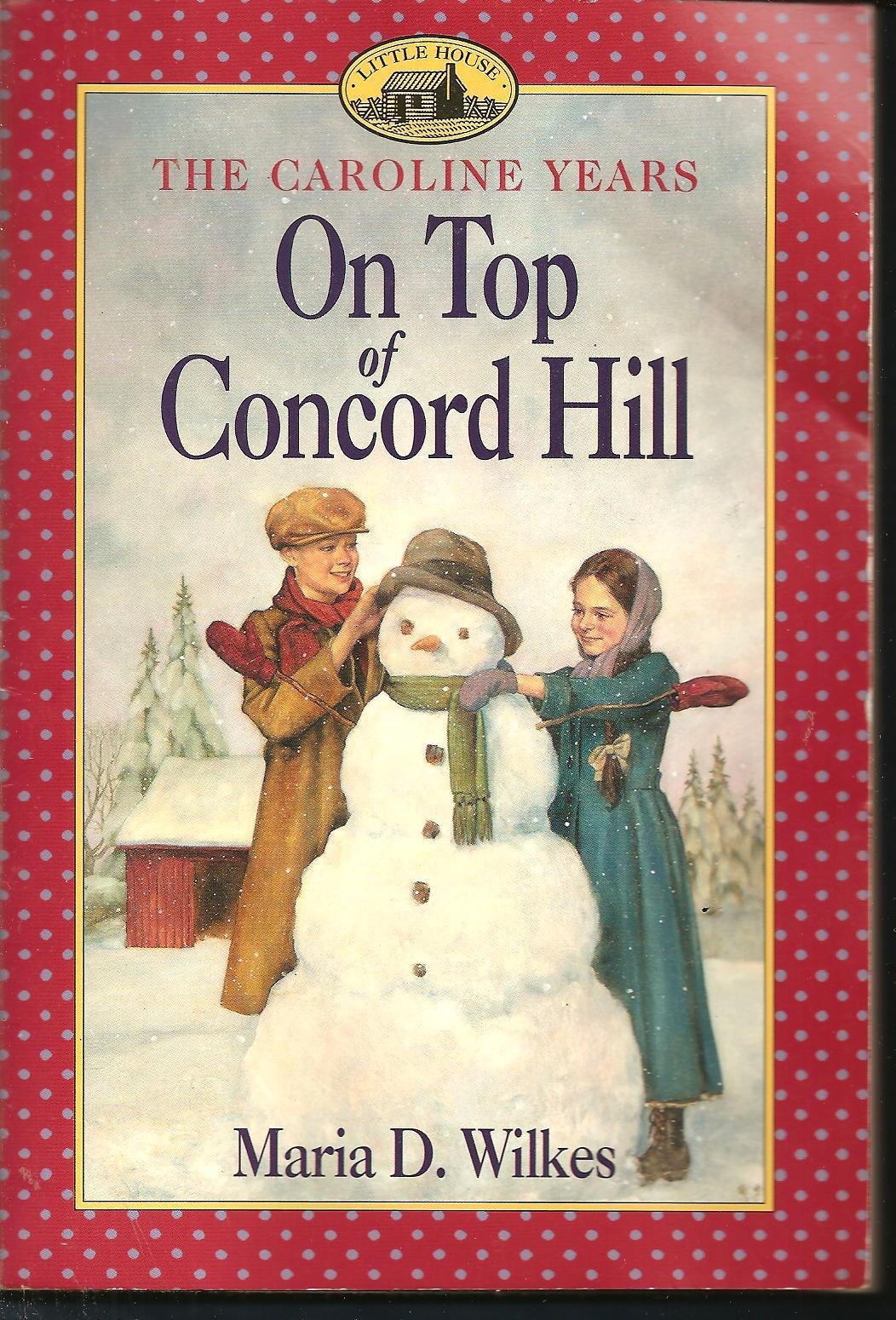 On Top of Concord Hill (Little House: The Caroline Years)