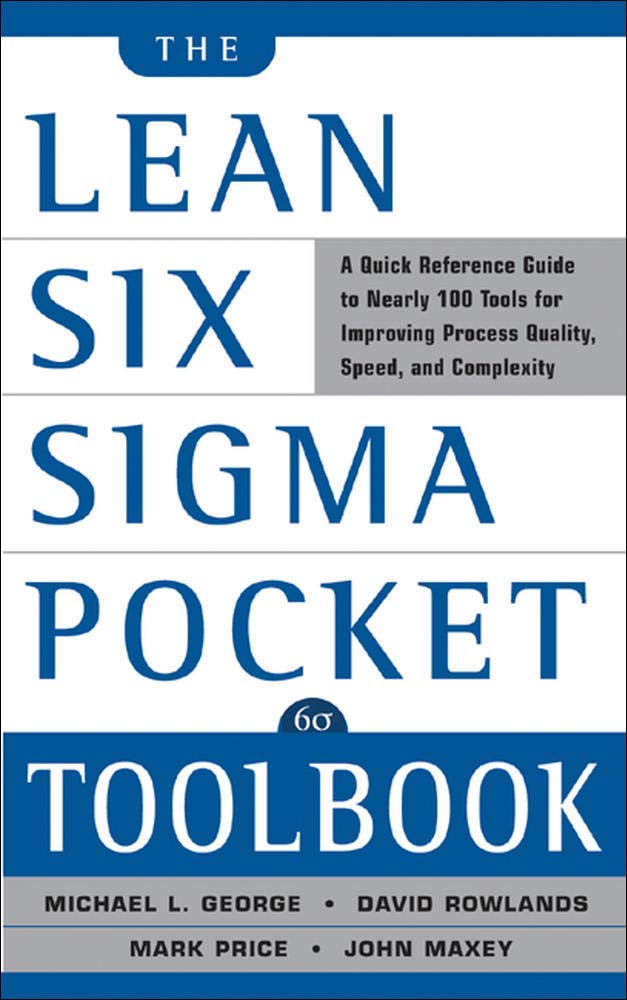 The Lean Six Sigma Pocket Toolbook: A Quick Reference Guide to 100 Tools for Improving Quality and Speed - 6211
