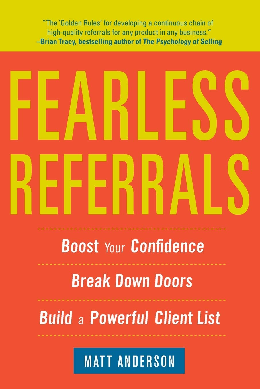 Fearless Referrals: Boost Your Confidence, Break Down Doors, and Build a Powerful Client List