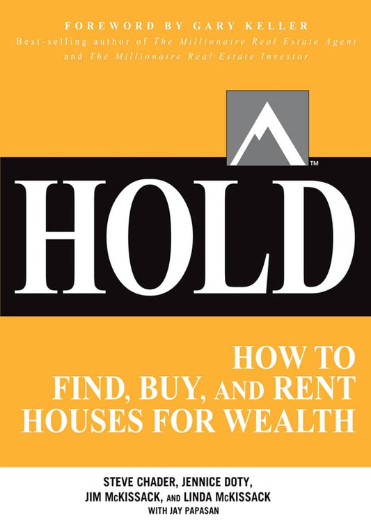Hold: How to Find, Buy, and Rent Houses for Wealth (Millionaire Real Estate) - 5699