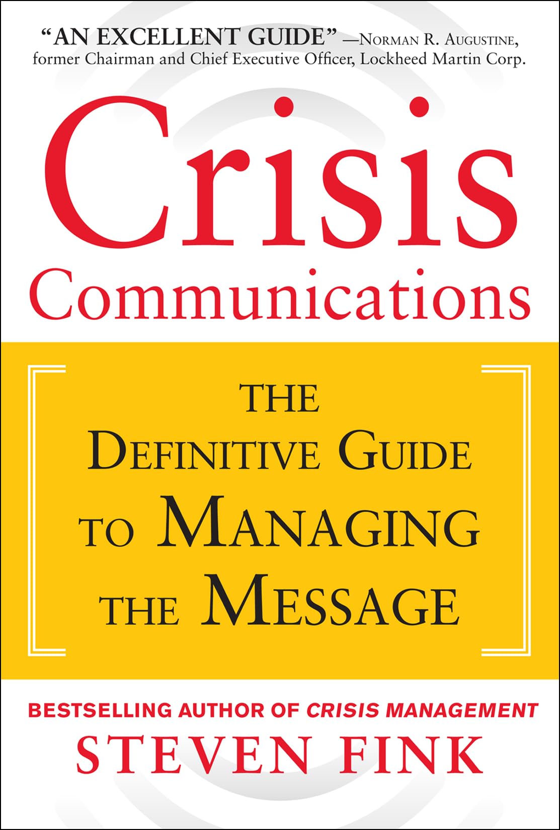 Crisis Communications: The Definitive Guide to Managing the Message - 1039