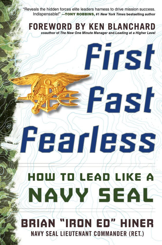 First, Fast, Fearless: How to Lead Like a Navy SEAL - 9717
