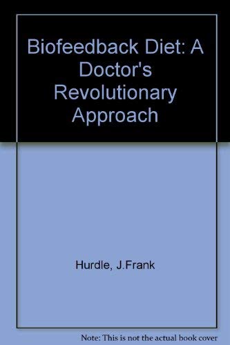 The biofeedback diet: A doctor's revolutionary approach
