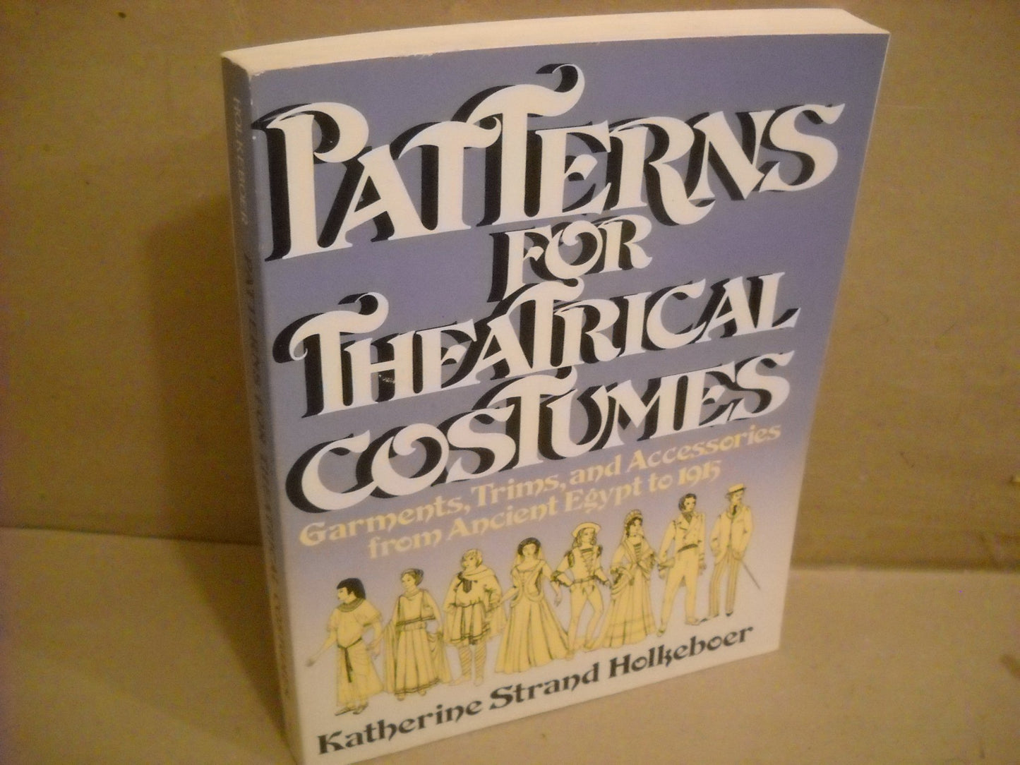 Patterns for Theatrical Costumes: Garments, Trims and Accesories Egypt to 1915
