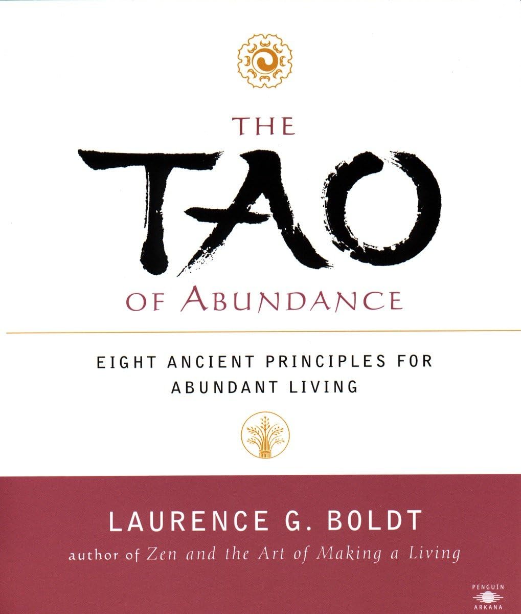 The Tao of Abundance: Eight Ancient Principles for Abundant Living - 5576