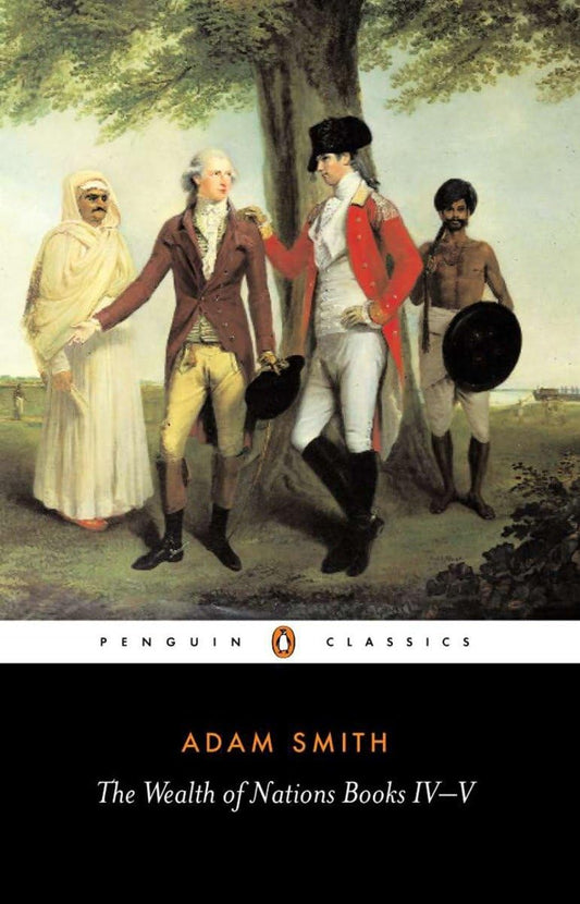 The Wealth of Nations, Books IV-V (Penguin Classics) - 1349