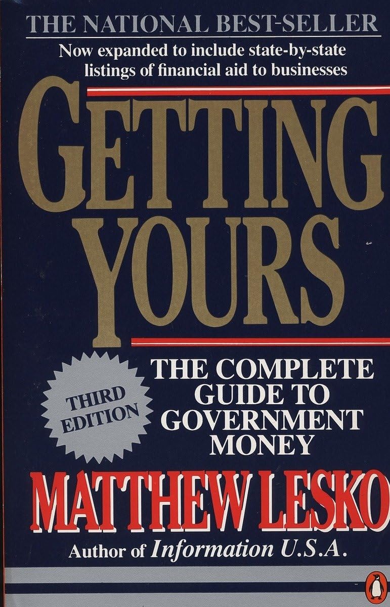 Getting Yours: The Complete Guide to Government Money, Third Edition