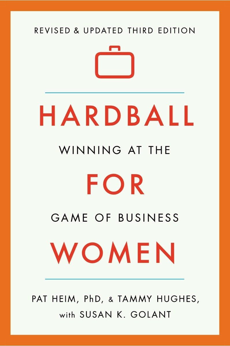 Hardball for Women: Winning at the Game of Business: Third Edition - 4132