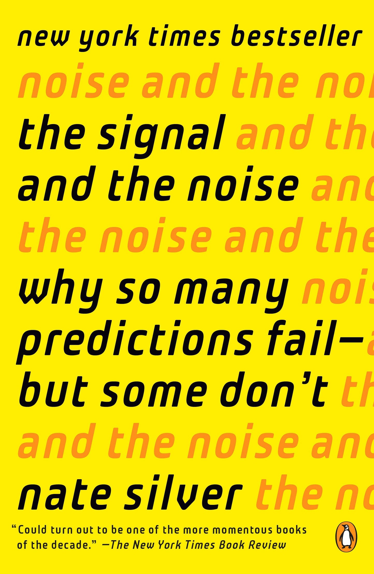 The Signal and the Noise: Why So Many Predictions Fail--but Some Don't - 253