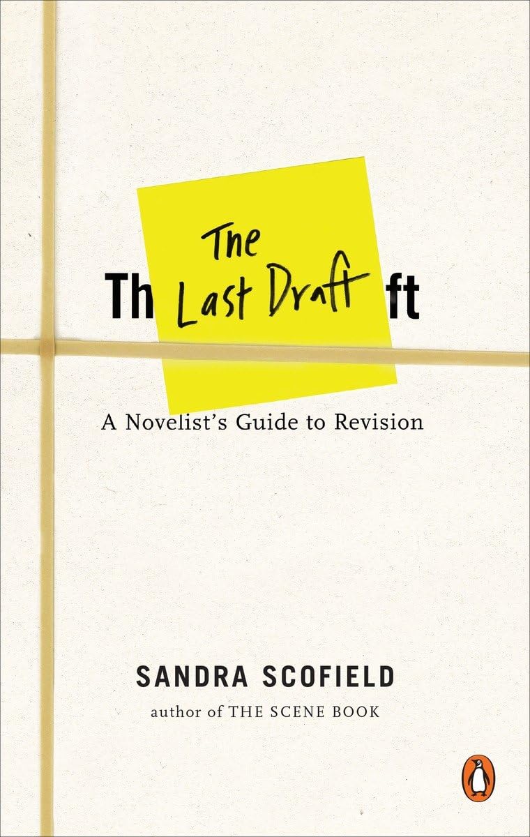 The Last Draft: A Novelist's Guide to Revision - 52