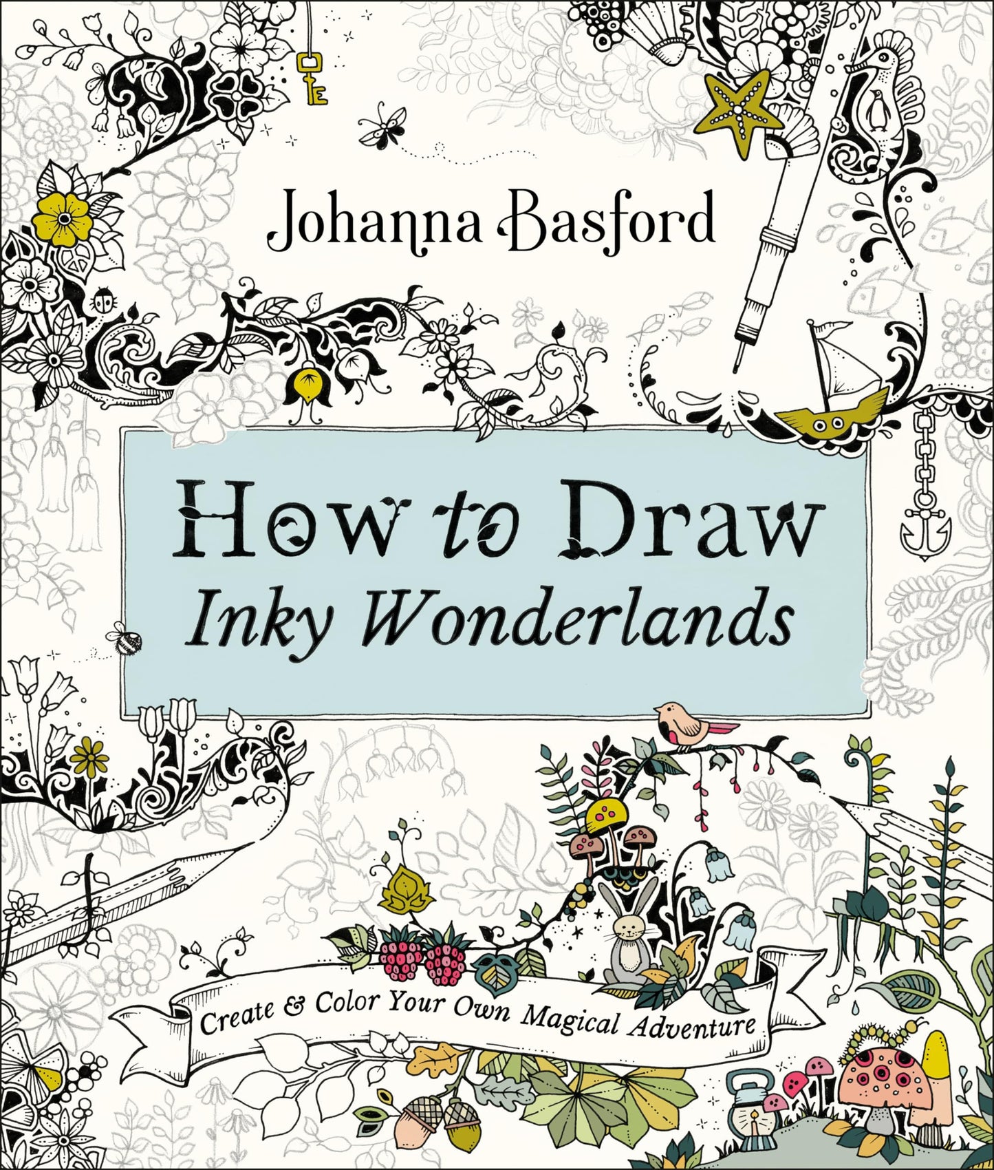 How to Draw Inky Wonderlands: Create and Color Your Own Magical Adventure - 2715