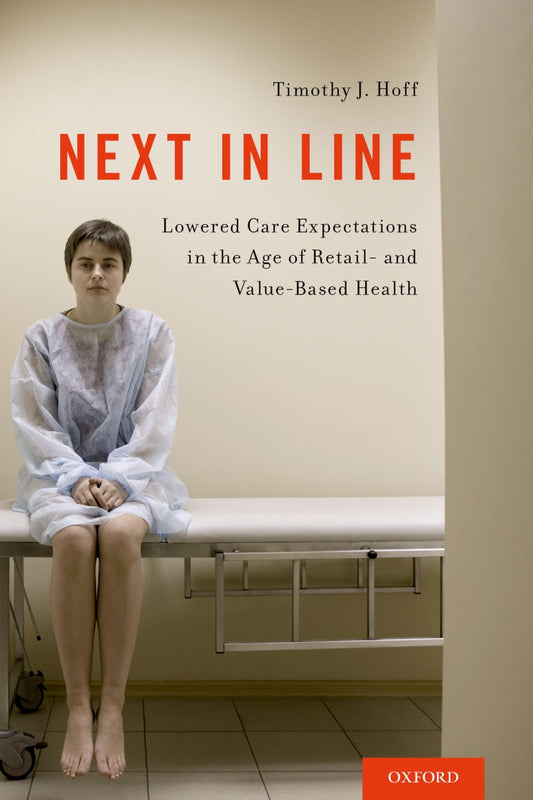 Next in Line: Lowered Care Expectations in the Age of Retail- and Value-Based Health - 7432