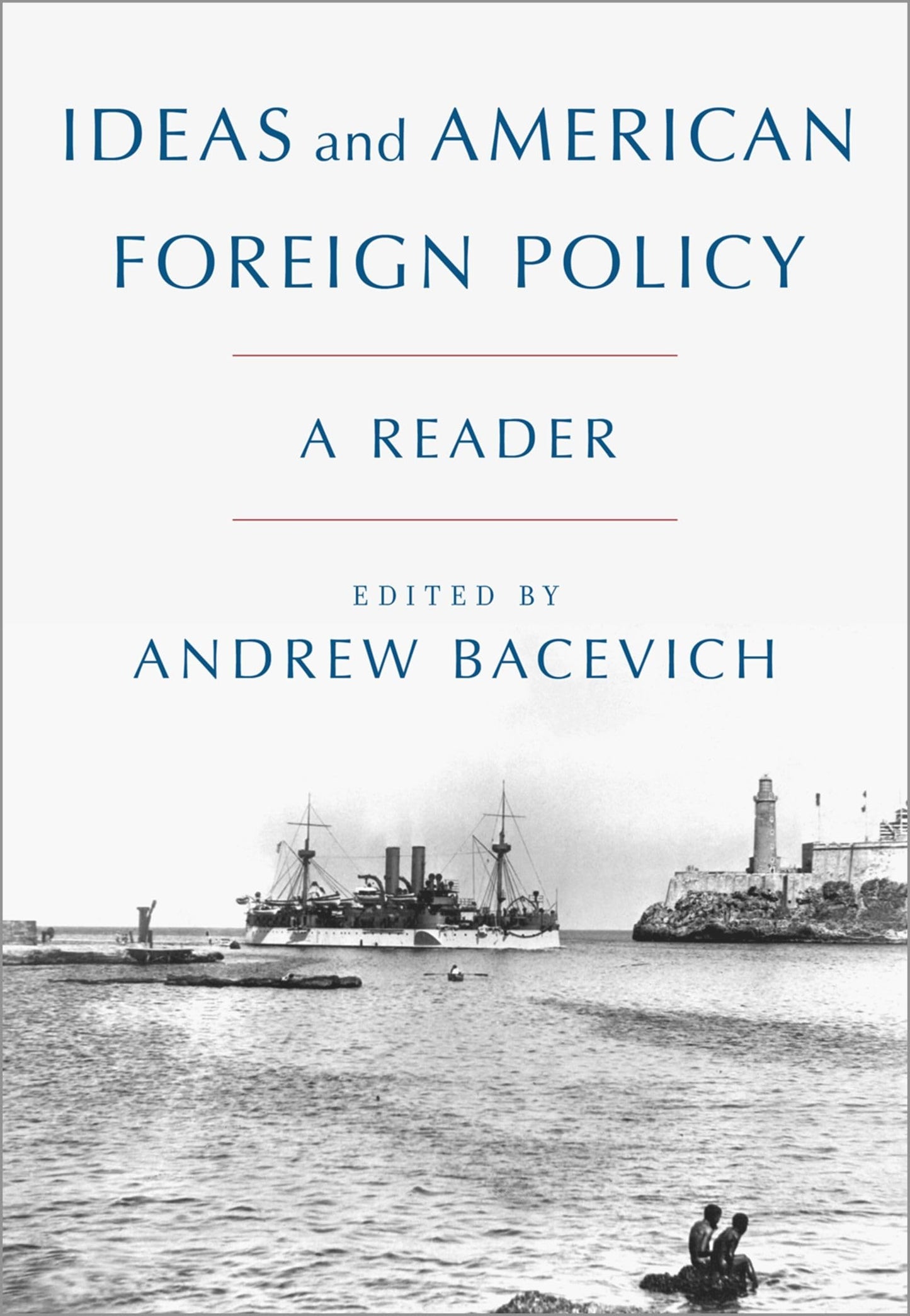Ideas and American Foreign Policy: A Reader - 6944