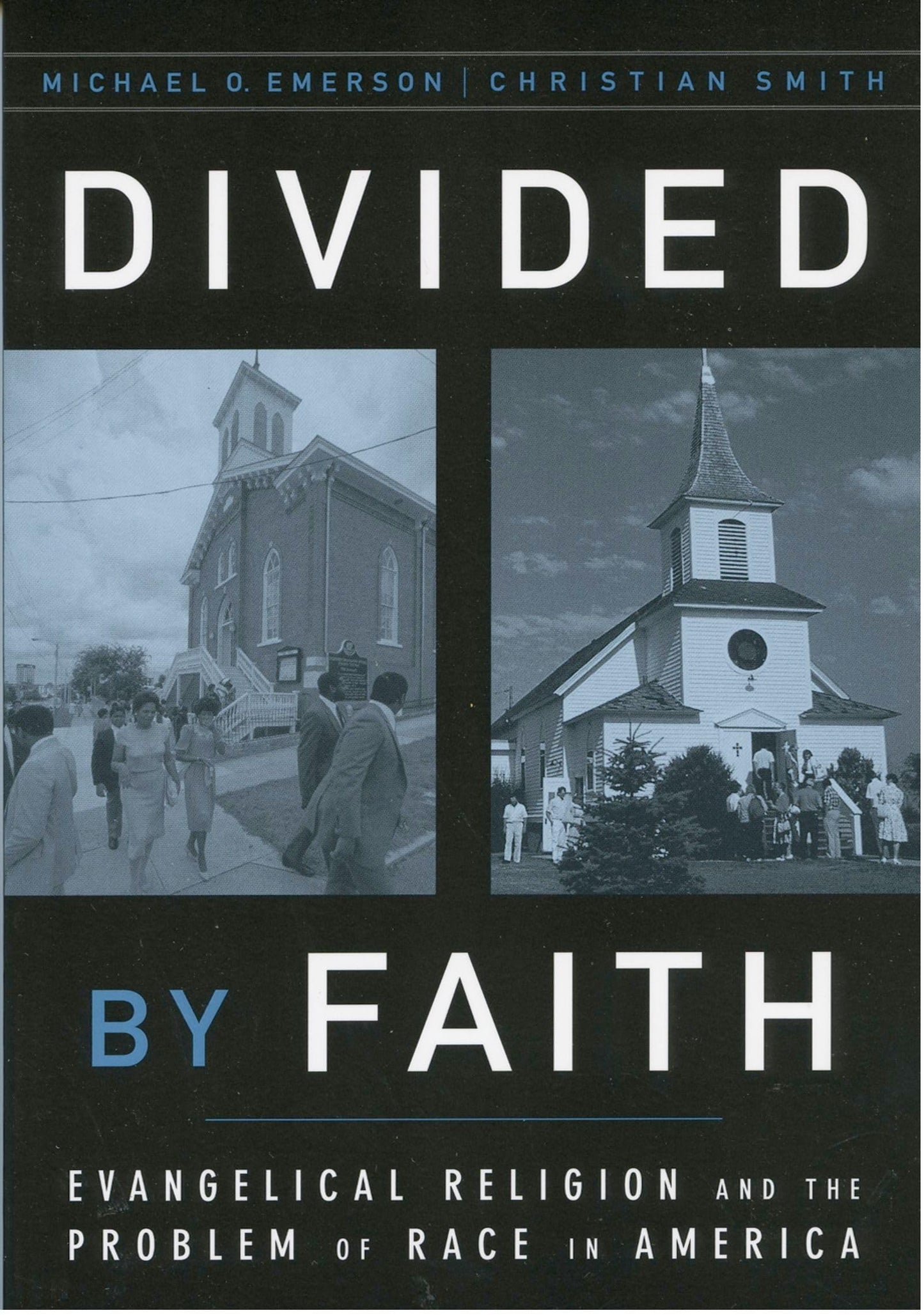 Divided by Faith: Evangelical Religion and the Problem of Race in America - 9707