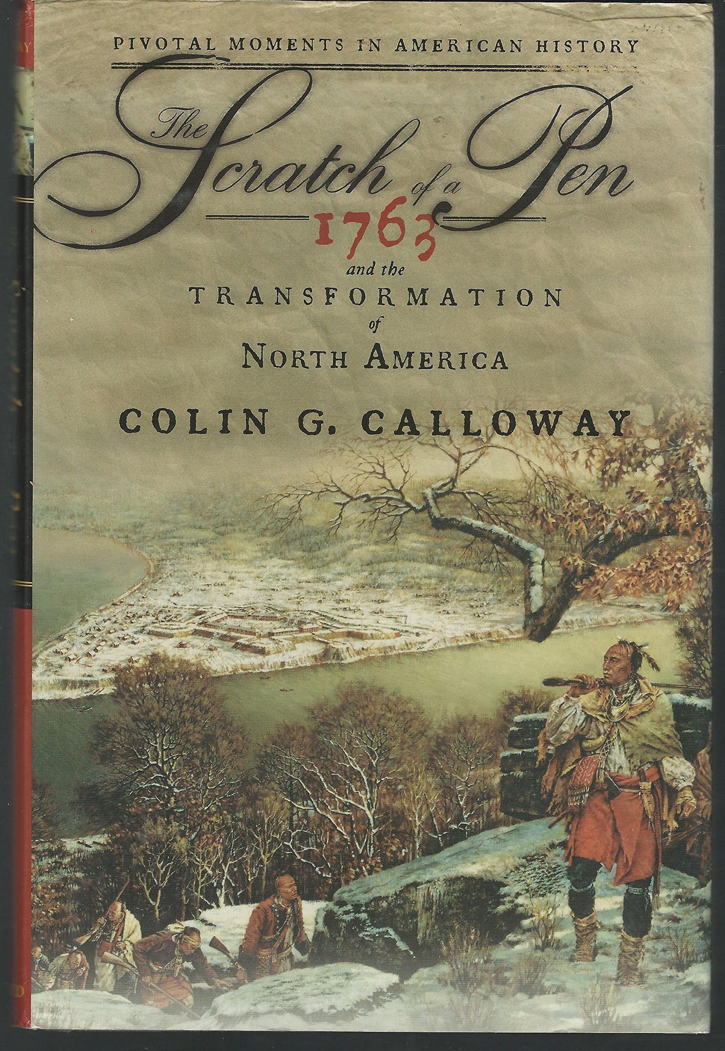 The Scratch of a Pen: 1763 and the Transformation of North America (Pivotal Moments in American History) - 139