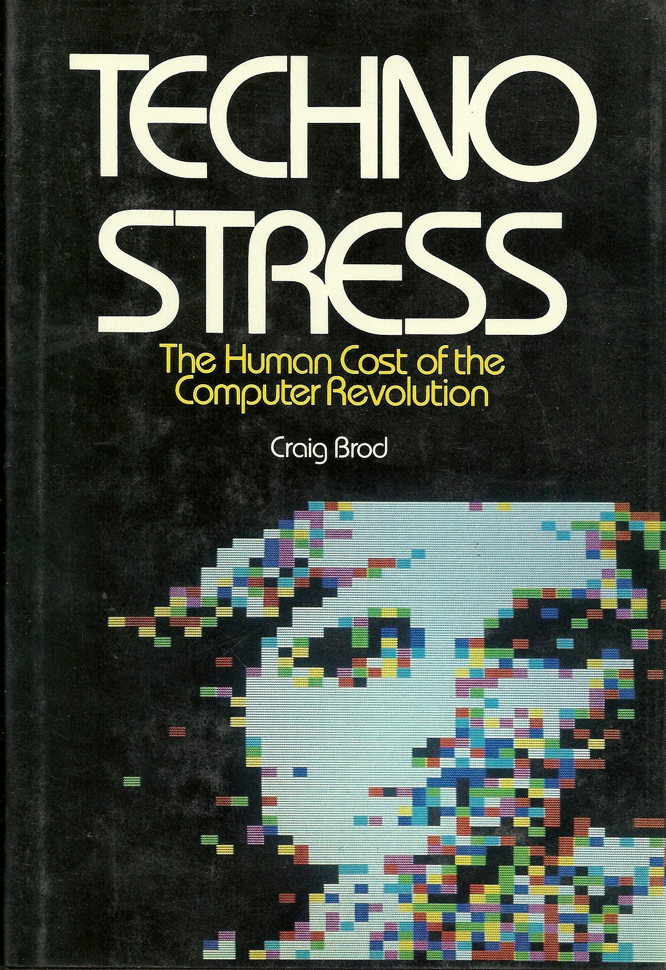 Technostress: The Human Cost Of The Computer Revolution